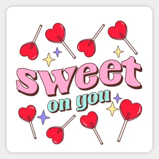 Valentine's Day Sweet On You, Love And Affection, Gift For Girlfriend And Boyfriend Magnet